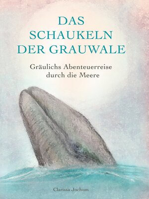 cover image of Das Schaukeln der Grauwale